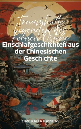 Traumhafte Legenden des Fernen Ostens