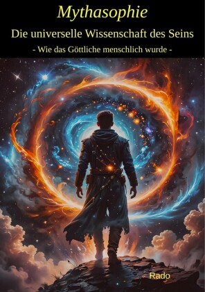 Mythasophie - Die universelle Wissenschaft des Seins