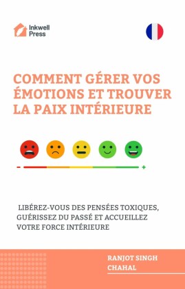 Comment Gérer Vos émotions Et Trouver La Paix Intérieure