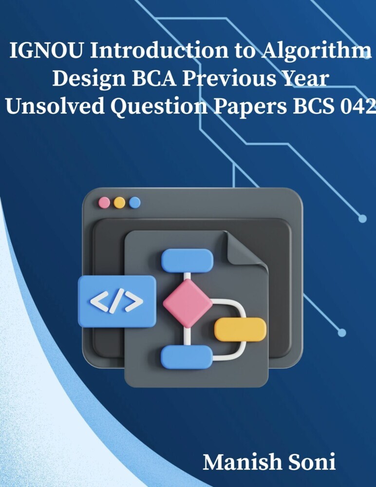 IGNOU BCA Introduction to Algorithm Design Previous Year Unsolved Papers BCS 042 main product photo
