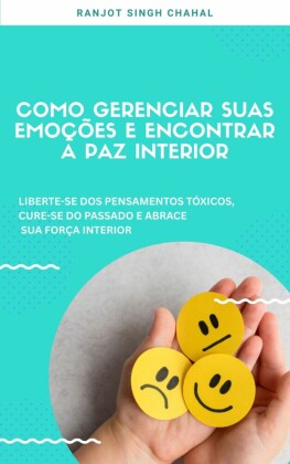 Como Gerenciar Suas Emoções E Encontrar a Paz Interior