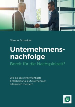 Unternehmensnachfolge  Bereit für die Nachspielzeit?