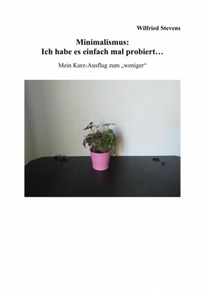 Minimalismus: Ich habe es einfach mal probiert...
