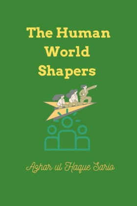 The Human World Shapers
