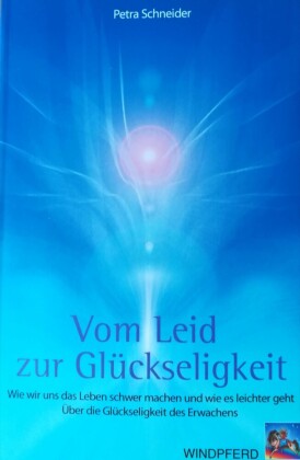Vom Leid zur Glückseligkeit