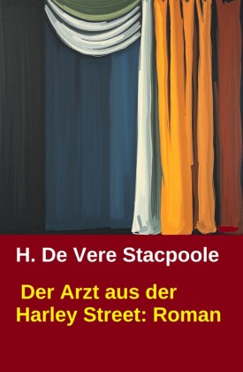 Der Arzt aus der Harley Street: Roman