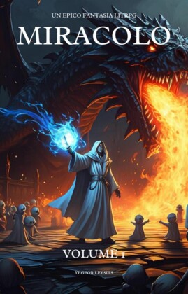 Miracolo: Un Epico Fantasia LitRPG (Volume 1)