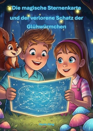 Die magische Sternenkarte und der verlorene Schatz der Glühwürmchen
