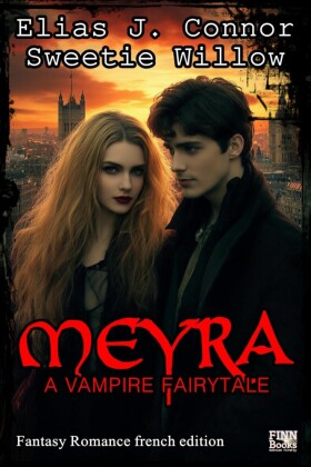 Meyra - A vampire fairytale (french edition)