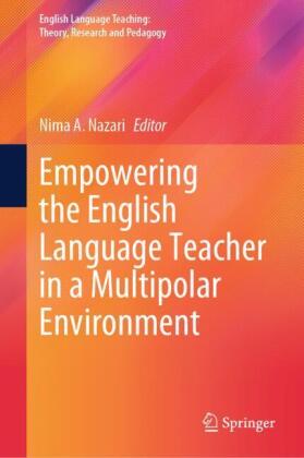 Empowering the English Language Teacher in a Multipolar Environment