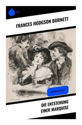 Die Entstehung einer Marquise