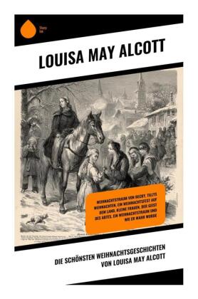 Die schönsten Weihnachtsgeschichten von Louisa May Alcott