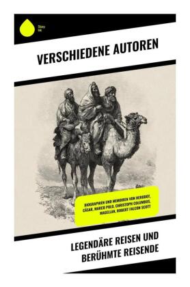 Legendäre Reisen und berühmte Reisende