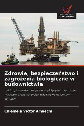 Zdrowie, bezpieczenstwo i zagrozenia biologiczne w budownictwie