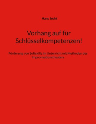 Vorhang auf für Schlüsselkompetenzen!