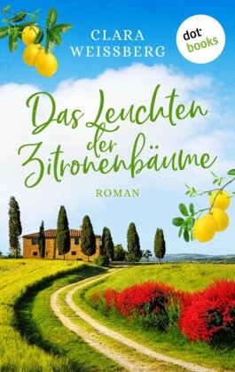 Das Leuchten der Zitronenbäume - oder: Toskanafrühling