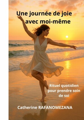 Une journée de joie avec moi-même