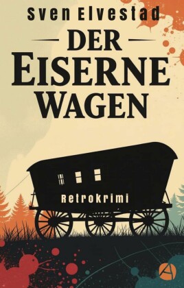Der eiserne Wagen