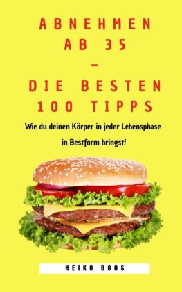 Abnehmen ab 35 - die besten 100 Tipps
