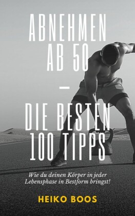 Abnehmen ab 50 - die besten 100 Tipps