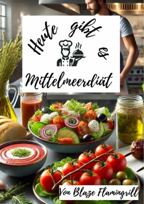 Heute gibt es - Mittelmeerdiät