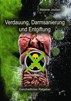 Verdauung, Darmsanierung und Entgiftung