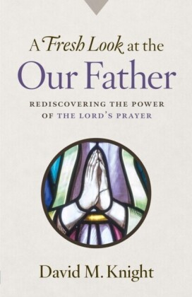 Fresh Look at the Our Father