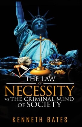 Law of Necessity vs. The Criminal Mind of Society