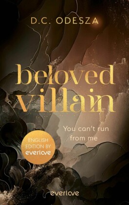 Beloved Villain - You can't run from me (English Edition)