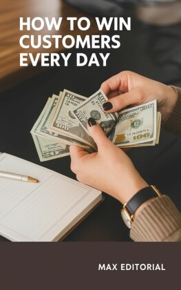 How To Win Customers Every Day