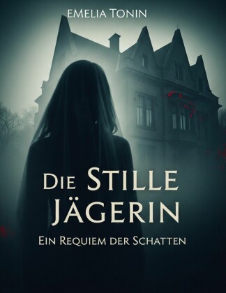Die Stille Jägerin - Ein Requiem der Schatten