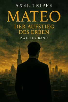 Mateo 'Der Aufstieg des Erben'