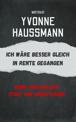 Ich wäre besser gleich in Rente gegangen