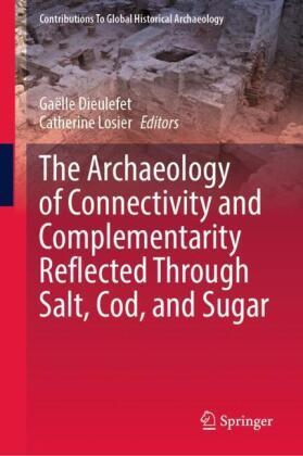 The Archaeology of Connectivity and Complementarity Reflected Through Salt, Cod, and Sugar