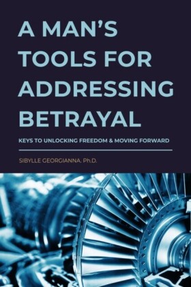 Man's Tools for Addressing Betrayal
