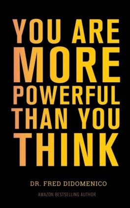 YOU ARE MORE POWERFUL THAN YOU THINK