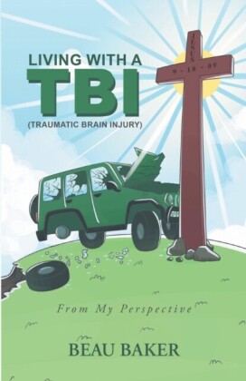 Living with A TBI (Traumatic Brain Injury)