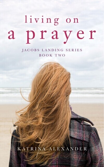 Living on a Prayer: Jacobs Landing Series main product photo