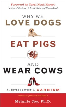 Why We Love Dogs, Eat Pigs, and Wear Cows