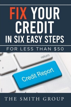 Fix Your Credit in Six Easy Steps