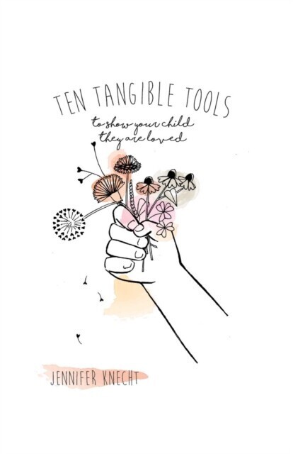 Ten Tangible Tools to Show Your Child They Are Loved main product photo