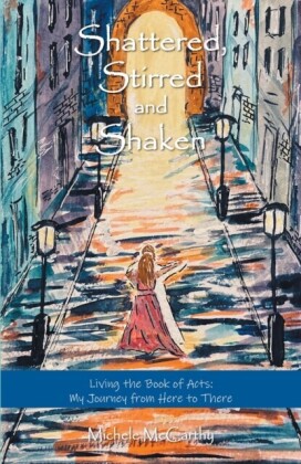 Shattered, Stirred and Shaken: Living the Book of Acts