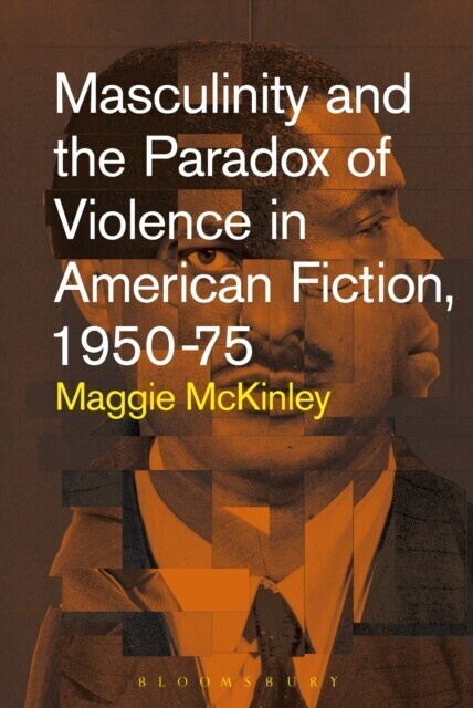 Masculinity and the Paradox of Violence in American Fiction, 1950-75 main product photo