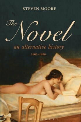 Novel: An Alternative History, 1600-1800