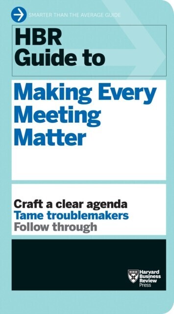 HBR Guide to Making Every Meeting Matter (HBR Guide Series) main product photo