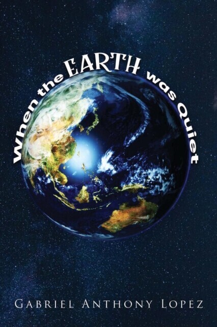 When the Earth was Quiet main product photo