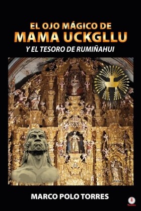 El ojo mágico de Mama Uckgllu y el tesoro de Rumiñahui