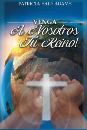 Venga A Nosotros Tu Reino