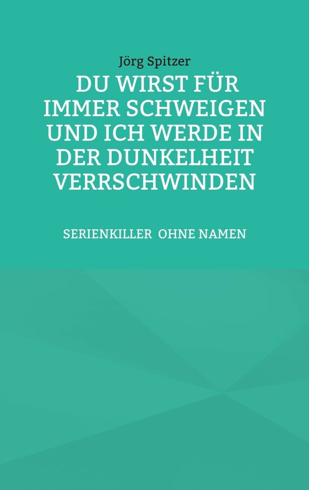 Du wirst für immer schweigen, und ich werde in der Dunkelheit verschwinden main product photo