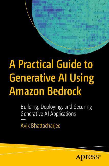 A Practical Guide to Generative AI Using Amazon Bedrock main product photo